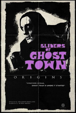 Sliders of Ghost Town: Origins (2016) Sliders of Ghost Town: Origins (2016)