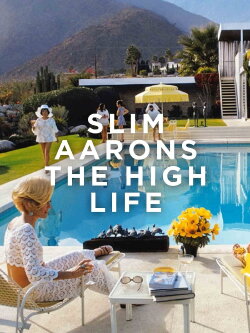 Slim Aarons: The High Life (2016) Slim Aarons: The High Life (2016)
