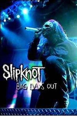 Slipknot: Big Day Out 2005 (2005) Slipknot: Big Day Out 2005 (2005)