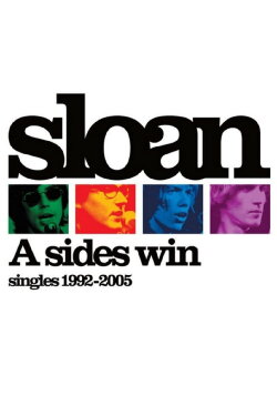 Sloan: A Sides Win - Singles 1992-2005 (2005) Sloan: A Sides Win - Singles 1992-2005 (2005)
