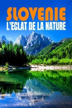 Slovénie - L’éclat de la nature (2020) Slovénie - L’éclat de la nature (2020)