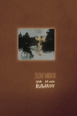 Slow Mirror (2007) Slow Mirror (2007)