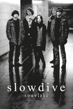 Slowdive: Souvlaki (2015) Slowdive: Souvlaki (2015)