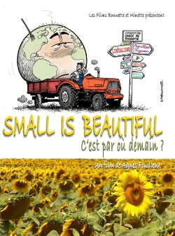 Small Is Beautiful - C'est par où demain? (2010) Small Is Beautiful - C'est par où demain? (2010)