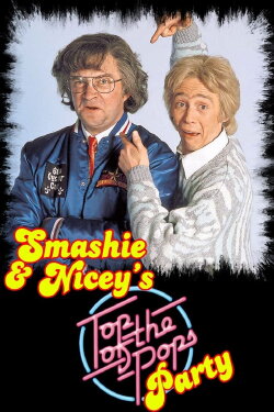 Smashie and Nicey's Top of the Pops Party (1994) Smashie and Nicey's Top of the Pops Party (1994)