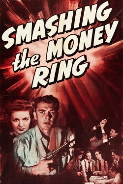 Smashing the Money Ring (1939) Smashing the Money Ring (1939)