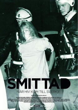 Smittad: När HIV kom till Sverige (2012) Smittad: När HIV kom till Sverige (2012)
