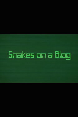 Snakes on a Blog (2007) Snakes on a Blog (2007)