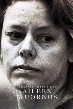 Snapped: Notorious—Aileen Wuornos (2018) Snapped: Notorious—Aileen Wuornos (2018)