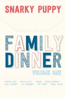 Snarky Puppy: Family Dinner - Volume One (2013)