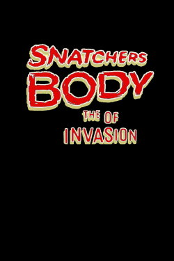 Snatchers Body of the Invasion (2016) Snatchers Body of the Invasion (2016)