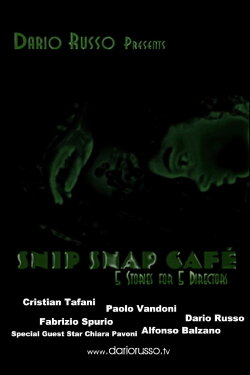 Snip Snap Cafe': 5 Stories for 5 Directors (2006)
