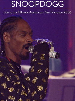 Snoop Dogg - Live at The Filmore Auditorium 2006 (2006)
