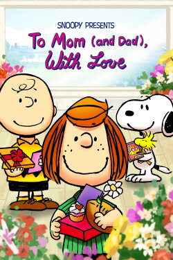 Snoopy Presents: To Mom (and Dad), with Love (2022) Snoopy Presents: To Mom (and Dad), with Love (2022)