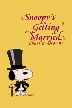 Snoopy's Getting Married, Charlie Brown (1985) Snoopy's Getting Married, Charlie Brown (1985)