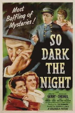 So Dark the Night (1946) So Dark the Night (1946)
