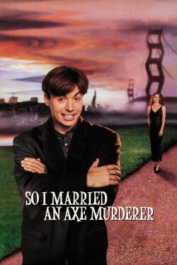 So I Married an Axe Murderer (1993) So I Married an Axe Murderer (1993)