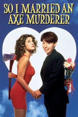So I Married an Axe Murderer (1993) So I Married an Axe Murderer (1993)