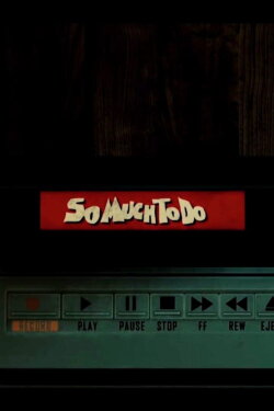 So Much to Do (2019)