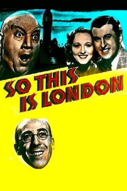 So This Is London (1939) So This Is London (1939)