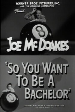 So You Want to Be a Bachelor (1951) So You Want to Be a Bachelor (1951)