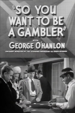 So You Want to Be a Gambler (1948) So You Want to Be a Gambler (1948)
