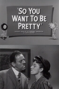 So You Want to Be Pretty (1956) So You Want to Be Pretty (1956)