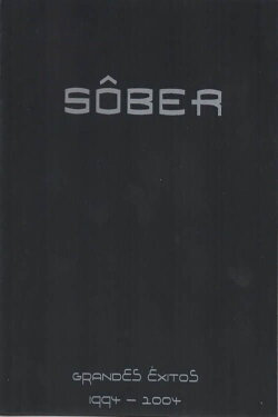 Sôber - Grandes Éxitos 1994 - 2004 (2005) Sôber - Grandes Éxitos 1994 - 2004 (2005)
