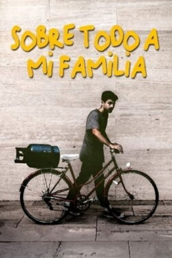 Sobre Todo A Mi Familia (2023) Sobre Todo A Mi Familia (2023)