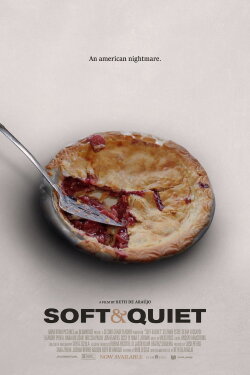 Soft & Quiet (2022)