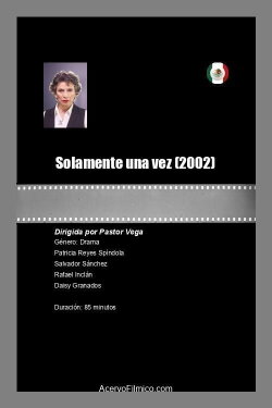 Solamente una vez (2002) Solamente una vez (2002)