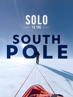 Solo to the South Pole (2020) Solo to the South Pole (2020)