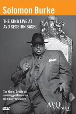 Solomon Burke: The King Live at Avo Session Basel (2006) Solomon Burke: The King Live at Avo Session Basel (2006)