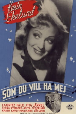 Som du vill ha mej (1943) Som du vill ha mej (1943)