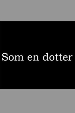 Som en dotter (2022)