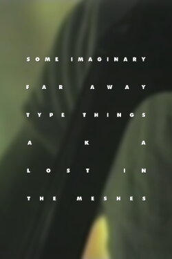 Some Imaginary Far Away Type Things a.k.a. Lost in the Meshes (1988) Some Imaginary Far Away Type Things a.k.a. Lost in the Meshes (1988)