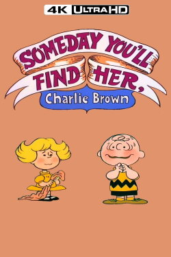 Someday You'll Find Her, Charlie Brown (1981) Someday You'll Find Her, Charlie Brown (1981)