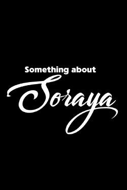 Something about Soraya (2019) Something about Soraya (2019)