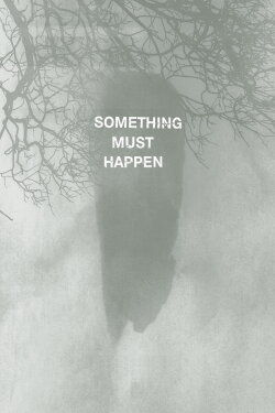 Something must happen (2019)