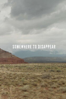 Somewhere to Disappear (2010) Somewhere to Disappear (2010)