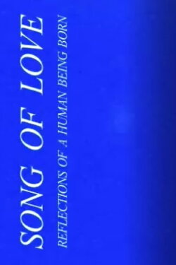 Song of Love - Reflections of a Human Being Born (2021)