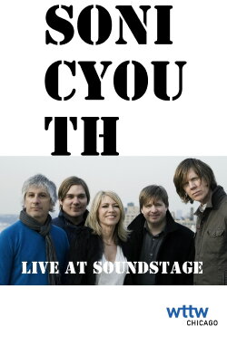 Sonic Youth: Live at Soundstage (2003) Sonic Youth: Live at Soundstage (2003)