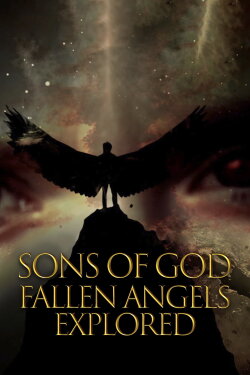 Sons of God: Fallen Angels Explored (2021) Sons of God: Fallen Angels Explored (2021)