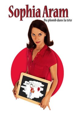 Sophia Aram - Du plomb dans la tête (2009) Sophia Aram - Du plomb dans la tête (2009)