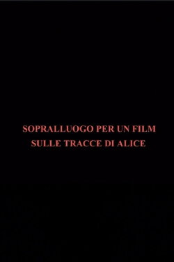 Sopralluogo per un film sulle tracce di Alice (1977) Sopralluogo per un film sulle tracce di Alice (1977)