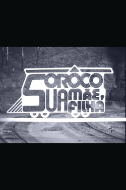 Sorôco, Sua Mãe, Sua Filha (1975) Sorôco, Sua Mãe, Sua Filha (1975)