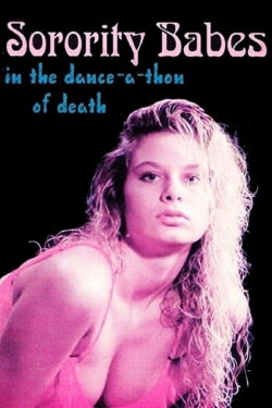 Sorority Babes in the Dance-A-Thon of Death (1991) Sorority Babes in the Dance-A-Thon of Death (1991)