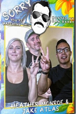 Sorry You're Watching This: Heather Monroe & Jake Atlas (2020) Sorry You're Watching This: Heather Monroe & Jake Atlas (2020)