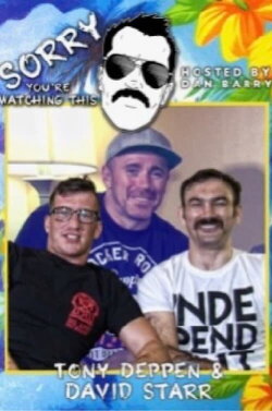 Sorry You're Watching This: Tony Deppen & David Starr (2020)