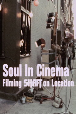 Soul in Cinema: Filming 'Shaft' on Location (1971) Soul in Cinema: Filming 'Shaft' on Location (1971)